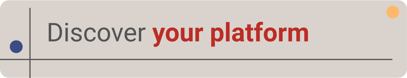 Discover your platform